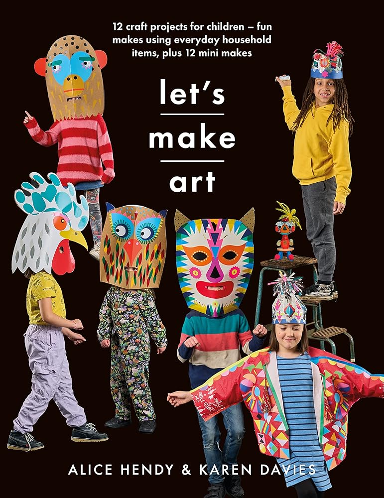 Let's Make Art: 12 Fun Craft Projects